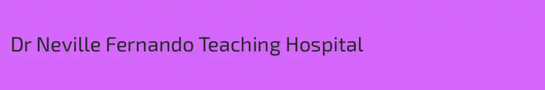 Dr Neville Fernando Teaching Hospital